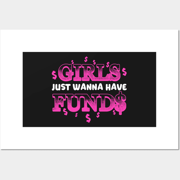 Entrepreneur Gifts Girls just wanna have funds Wall Art by Mesyo